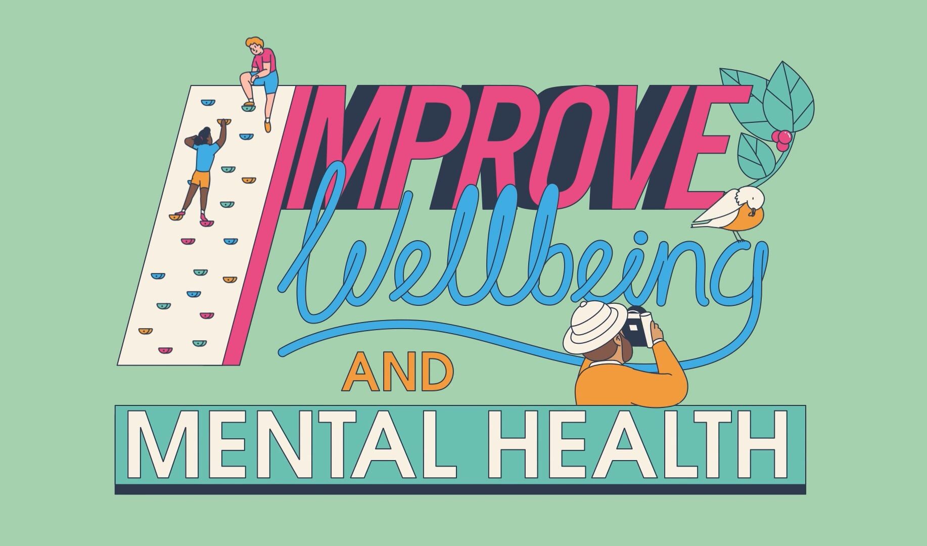 Illustrated text reading 'improve wellbeing and mental health' with characters rock climbing, enjoying wildlife, and doing photography.