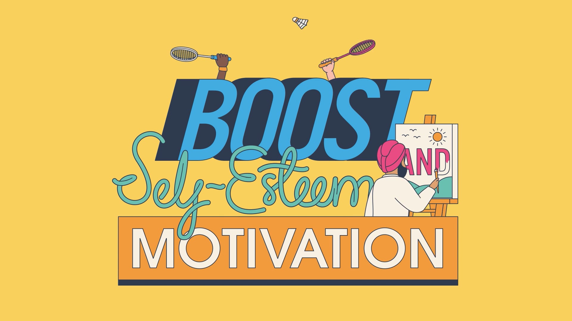 Illustrated text reading 'boost self care and motivation' with characters playing badminton and painting.